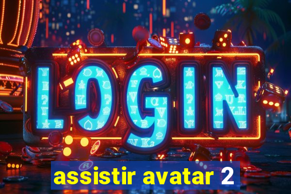 assistir avatar 2